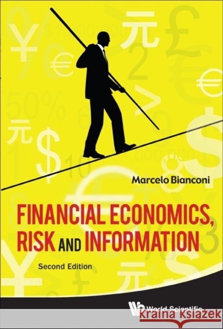 Financial Economics, Risk and Information (2nd Edition) Bianconi, Marcelo 9789814355131