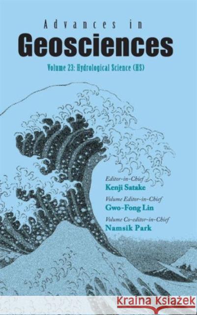 Advances in Geosciences - Volume 23: Hydrological Science (Hs) Satake, Kenji 9789814355322 World Scientific Publishing Company