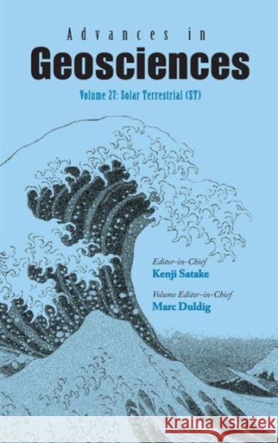 Advances in Geosciences - Volume 27: Solar Terrestrial (St) Satake, Kenji 9789814355407 World Scientific Publishing Company