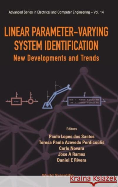 Linear Parameter-Varying System Identification: New Developments and Trends Lopes Dos Santos, Paulo 9789814355445 World Scientific Publishing Company