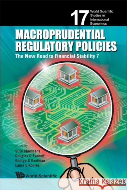 Macroprudential Regulatory Policies: The New Road to Financial Stability? Evanoff, Douglas D. 9789814360661