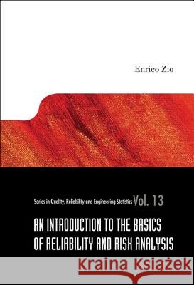 Enrico Zio's Reliability & Risk Collection Piero Baraldi (Politecnico Di Milano, Italy), Enrico Zio (Ecole Centrale Paris Et Supelec, France & Politecnico Di Milan 9789814360685