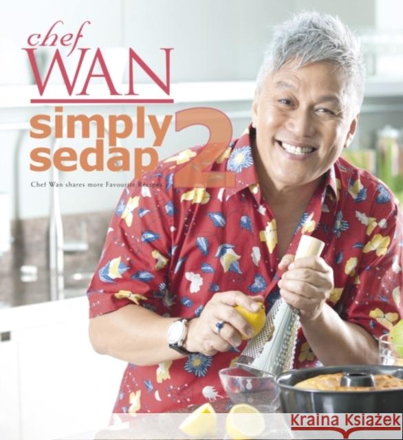 Simply Sedap: 2 Chef Wan 9789814361538 Marshall Cavendish International (Asia) Pte L