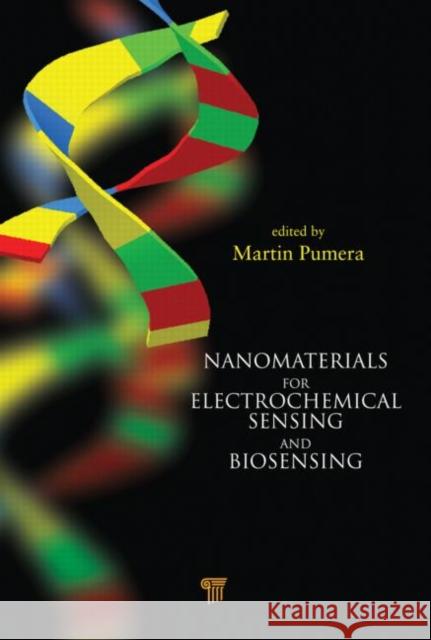 Nanomaterials for Electrochemical Sensing and Biosensing Martin Pumera 9789814364904 Pan Stanford Publishing