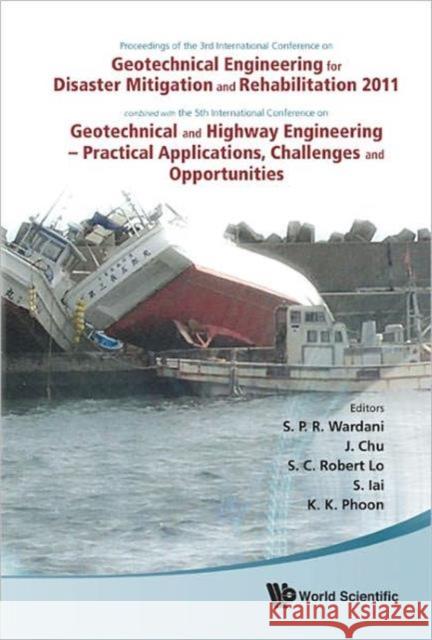 Geotechnical Engineering for Disaster Mitigation and Rehabilitation 2011 - Proceedings of the 3rd Int'l Conf Combined with the 5th Int'l Conf on Geote Wardani, S. P. R. 9789814365154 World Scientific Publishing Company
