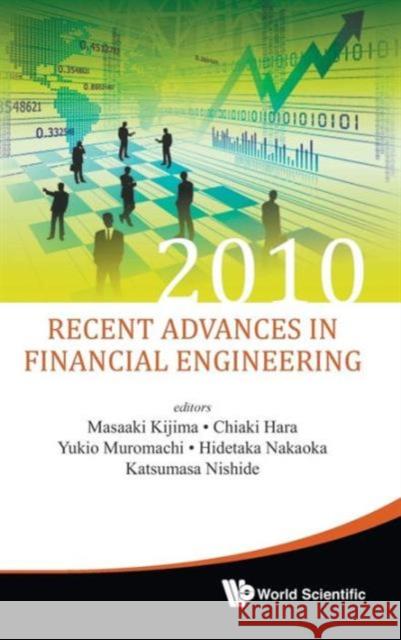 Recent Advances in Financial Engineering 2010 - Proceedings of the Kier-Tmu International Workshop on Financial Engineering 2010 Kijima, Masaaki 9789814366021 World Scientific Publishing Company