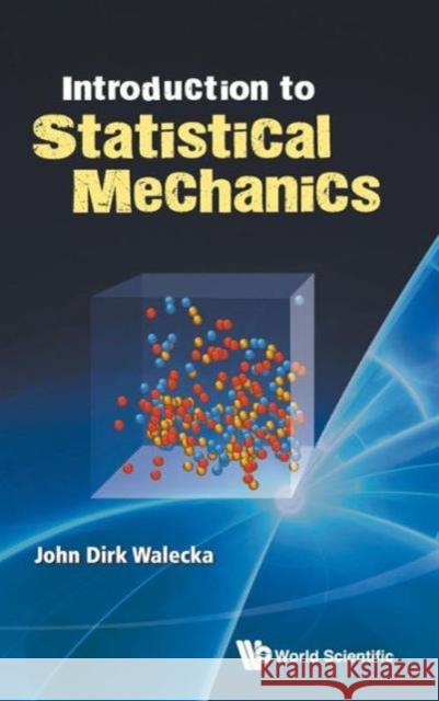 Introduction to Statistical Mechanics Walecka, John Dirk 9789814366205 World Scientific Publishing Company