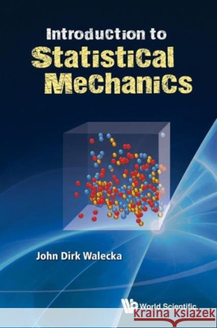 Introduction to Statistical Mechanics Walecka, John Dirk 9789814366212