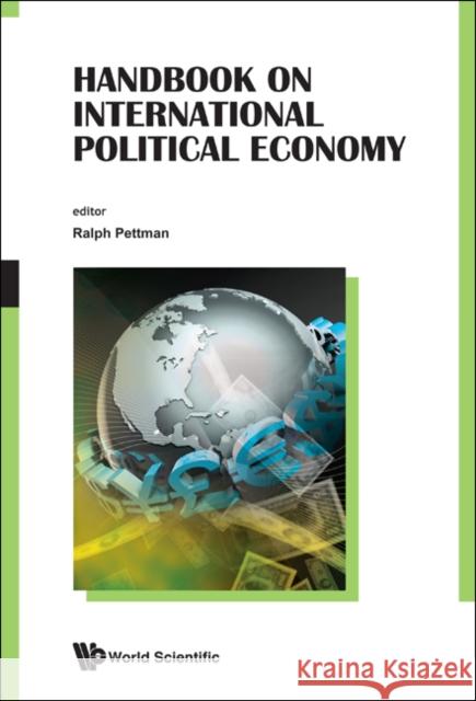 Handbook on International Political Economy Pettman, Ralph 9789814366977 World Scientific Publishing Company