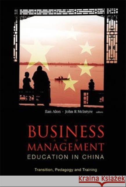 Business and Management Education in China: Transition, Pedagogy and Training Alon, Ilan 9789814390248