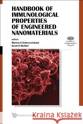 Handbook of Immunological Properties of Engineered Nanomaterials Marina A Dobrovolskaia 9789814390255