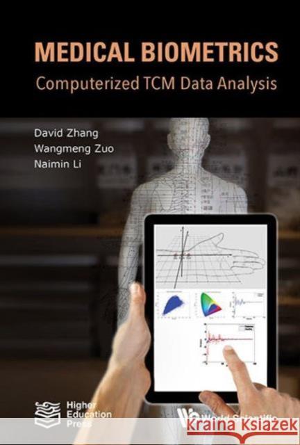 Medical Biometrics: Computerized Tcm Data Analysis David Zhang Wangmeng Zuo 9789814397247 World Scientific Publishing Company