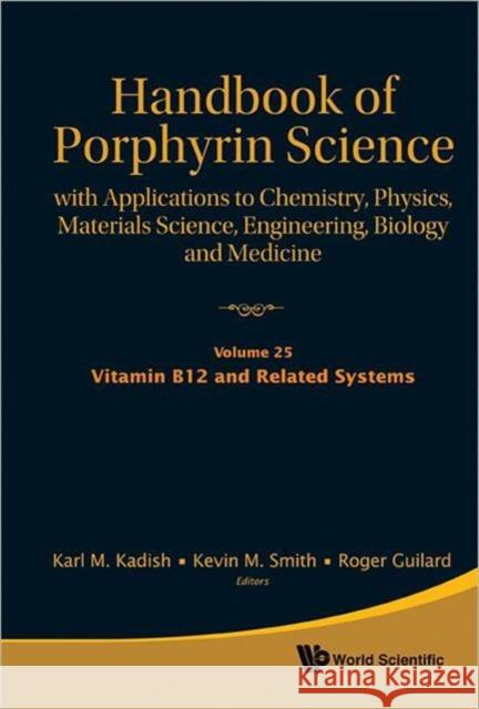Handbook of Porphyrin Science: With Applications to Chemistry, Physics, Materials Science, Engineering, Biology and Medicine (Volumes 21-25) Guilard, Roger 9789814397599 World Scientific Publishing Company