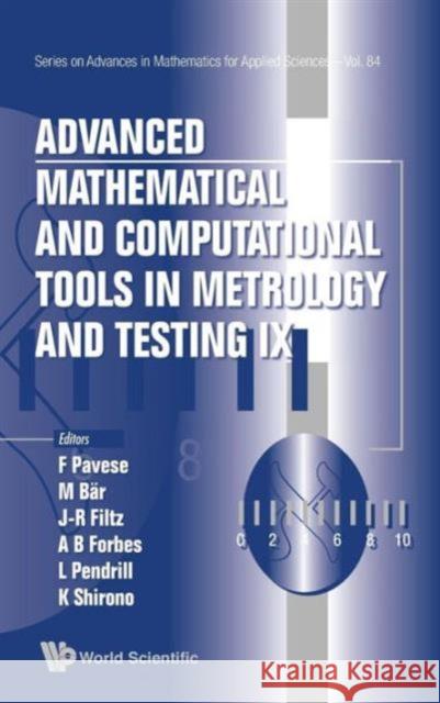 Advanced Mathematical and Computational Tools in Metrology and Testing IX Pavese, Franco 9789814397940 World Scientific Publishing Company