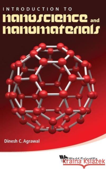 Introduction to Nanoscience and Nanomaterials Agrawal, Dinesh C. 9789814397971 0