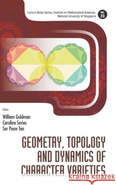 Geometry, Topology and Dynamics of Character Varieties Goldman, William 9789814401357