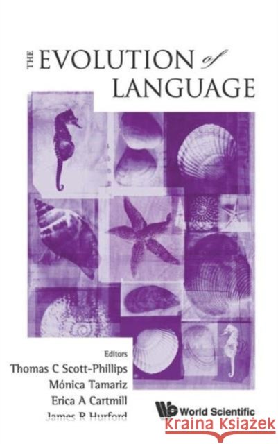 Evolution of Language, the - Proceedings of the 9th International Conference (Evolang9) Cartmill, Erica A. 9789814401494
