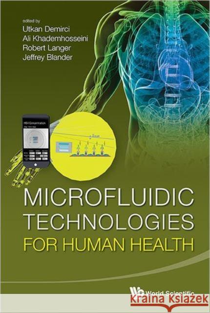 Microfluidic Technologies for Human Health Langer, Robert 9789814405515 World Scientific Publishing Company