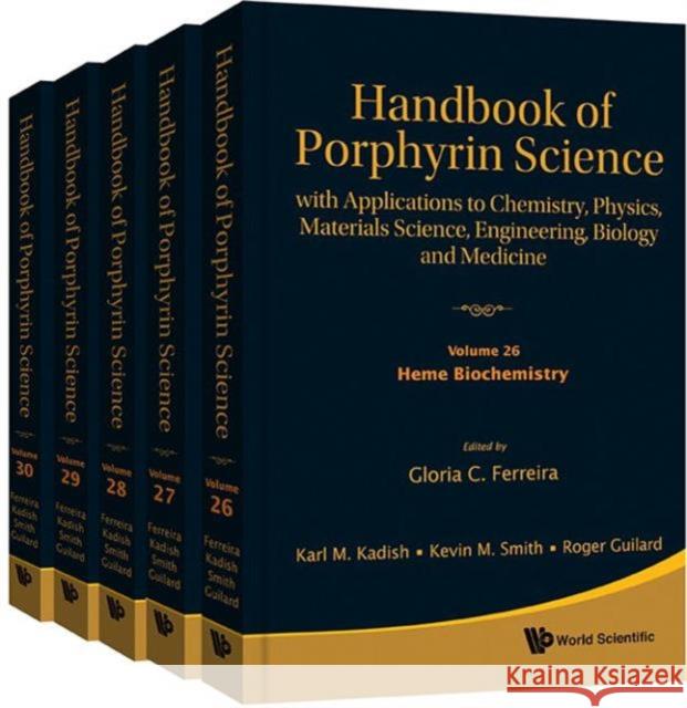 Handbook of Porphyrin Science: With Applications to Chemistry, Physics, Materials Science, Engineering, Biology and Medicine (Volumes 26-30) Ferreira, Gloria C. 9789814407748 World Scientific Publishing Company