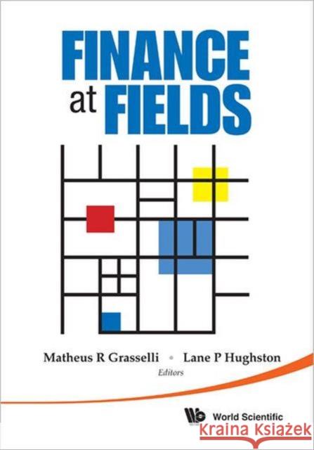 Finance at Fields Grasselli, Matheus R. 9789814407885 World Scientific Publishing Company