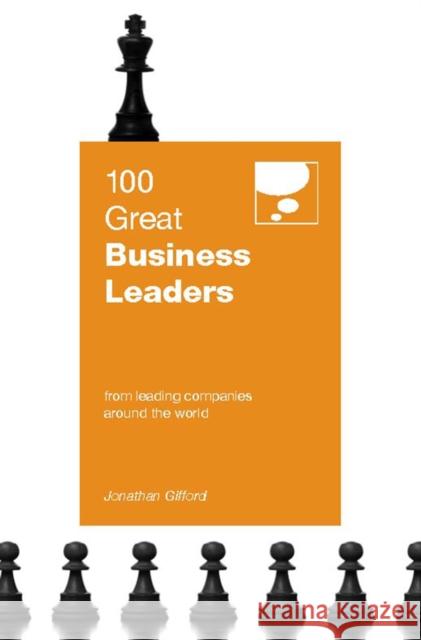 100 Great Business Leaders: of the World's Most Admired Companies Jonathan Gifford 9789814408097