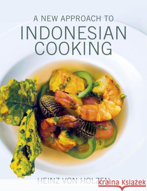 A New Approach to Indonesian Cooking Heinz Vo 9789814408417