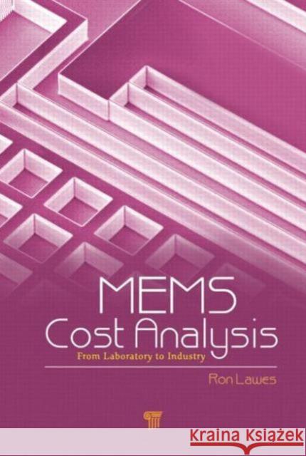 MEMS Cost Analysis: From Laboratory to Industry Lawes, Ron 9789814411066