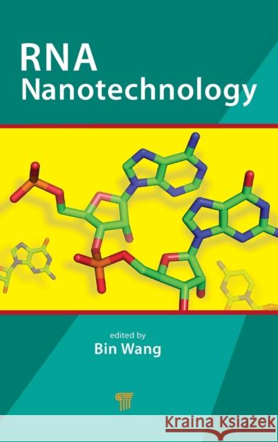 RNA Nanotechnology Bin Wang 9789814411646 Pan Stanford Publishing
