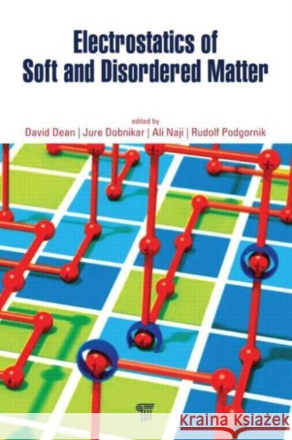 Electrostatics of Soft and Disordered Matter David S. Dean Jure Dobnikar Ali Naji 9789814411851 Pan Stanford Publishing