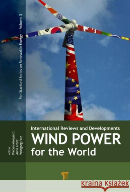 Wind Power for the World: International Reviews and Developments Maegaard, Preben 9789814411899 Pan Stanford Publishing