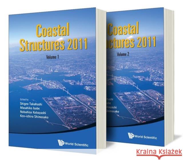 Coastal Structures 2011 - Proceedings of the 6th International Conference (in 2 Volumes) Takahashi, Shigeo 9789814412209 World Scientific Publishing Company