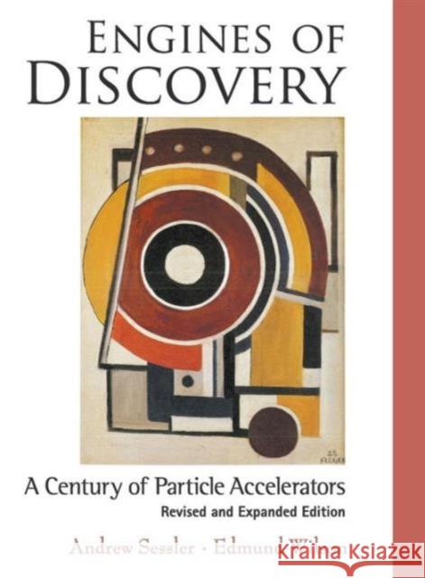 Engines of Discovery: A Century of Particle Accelerators (Revised and Expanded Edition) Wilson, Edmund 9789814417181