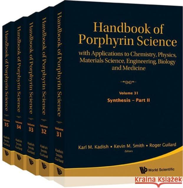 Handbook of Porphyrin Science: With Applications to Chemistry, Physics, Materials Science, Engineering, Biology and Medicine (Volumes 31-35) Kadish, Karl M. 9789814417280 World Scientific Publishing Company