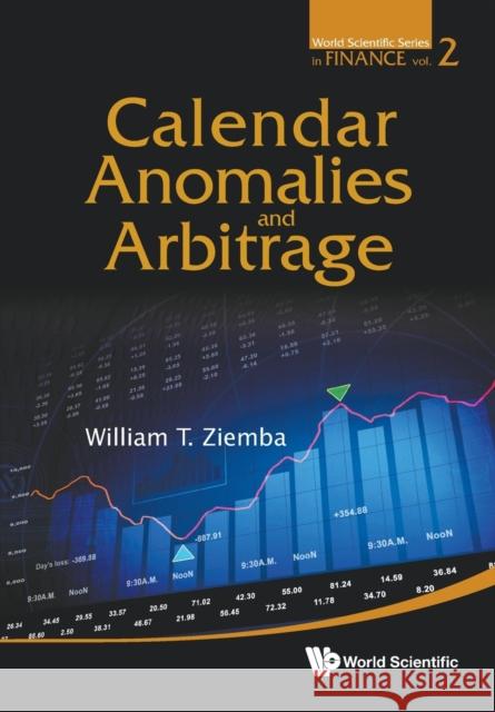Calendar Anomalies and Arbitrage Ziemba, William T. 9789814417457 World Scientific Publishing Company