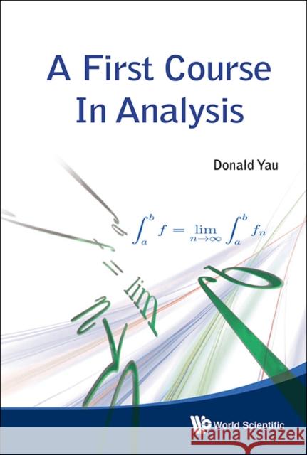 A First Course in Analysis Yau, Donald 9789814417853 0