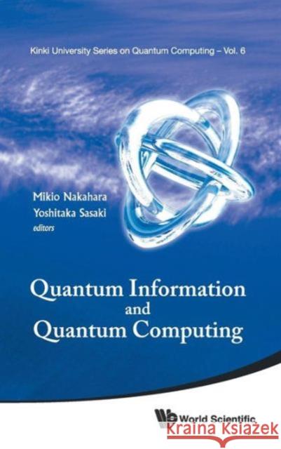 Quantum Information and Quantum Computing - Proceedings of Symposium Nakahara, Mikio 9789814425216 World Scientific Publishing Company