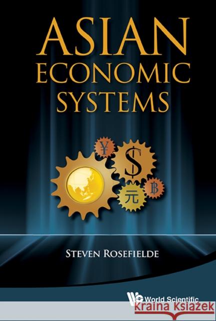 Asian Economic Systems Steven Rosefielde 9789814425384 0