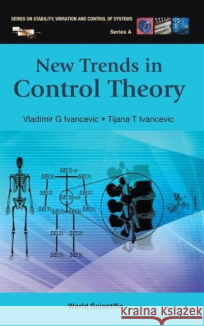 New Trends in Control Theory Ivancevic, Vladimir G. 9789814425940