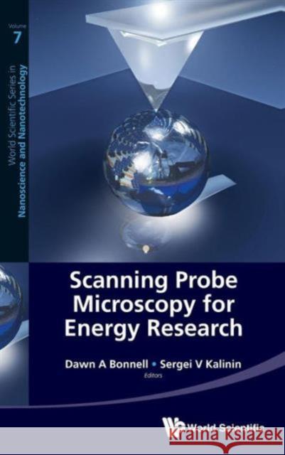 Scanning Probe Microscopy for Energy Research Bonnell, Dawn 9789814434706 0