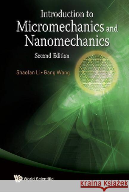 Introduction to Micromechanics and Nanomechanics (2nd Edition) Shaofan Li Gang Wang 9789814436762 World Scientific Publishing Company