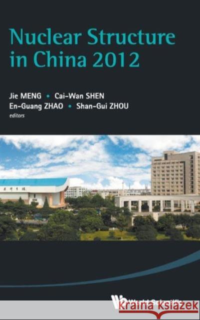 Nuclear Structure in China 2012 - Proceedings of the 14th National Conference on Nuclear Structure in China Shen, Caiwan 9789814447478 World Scientific Publishing Company