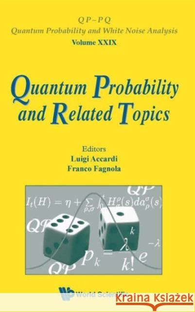 Quantum Probability and Related Topics - Proceedings of the 32nd Conference Fagnola, Franco 9789814447539