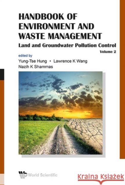 Handbook of Environment and Waste Management - Volume 2: Land and Groundwater Pollution Control Hung, Yung-Tse 9789814449168