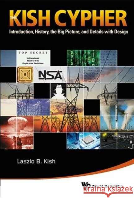 Kish Cypher, The: The Story of Kljn for Unconditional Security Kish, Laszlo B. 9789814449458 World Scientific Publishing Company