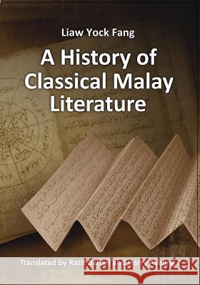 A History of Classical Malay Literature Liaw Yock Fang 9789814459884 Institute of Southeast Asian Studies