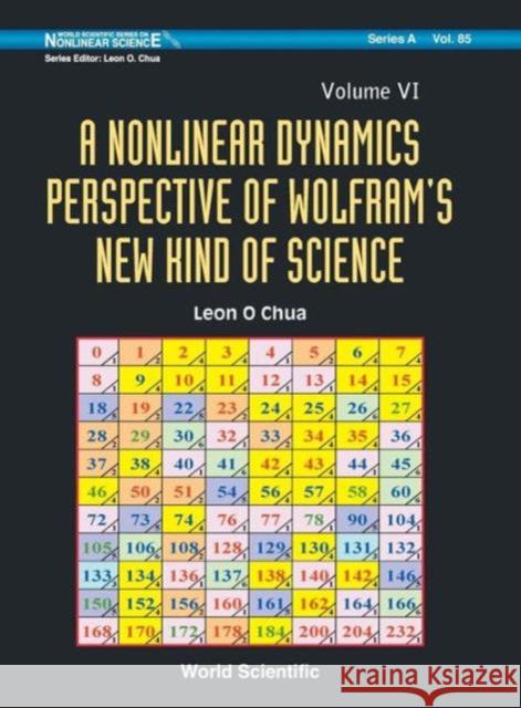 Nonlinear Dynamics Perspective of Wolfram's New Kind of Science, a (Volume VI) Chua, Leon O. 9789814460873 World Scientific Publishing Company