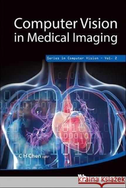 Computer Vision in Medical Imaging Chen, Chi Hau 9789814460934 0