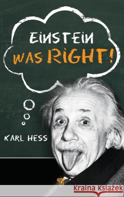 Einstein Was Right! Karl Hess 9789814463690 Taylor & Francis
