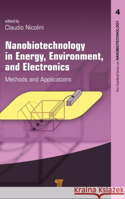 Nanobiotechnology in Energy, Environment and Electronics: Methods and Applications Claudio Nicolini 9789814463966