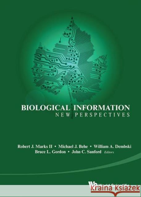 Biological Information: New Perspectives - Proceedings of the Symposium Sanford, John C. 9789814508711 World Scientific Publishing Company